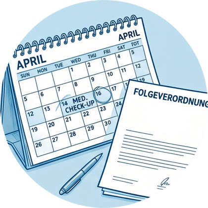 Tischkalender mit markierten Terminen für Check-up und Dokument für eine Folgeverordnung.